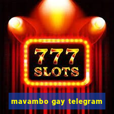 mavambo gay telegram